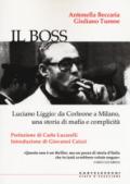 Il boss. Luciano Liggio: da Corleone a Milano, una storia di mafia e complicità