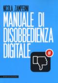 Manuale di disobbedienza digitale