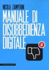 Manuale di disobbedienza digitale