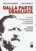 Dalla parte sbagliata. La morte di Paolo Borsellino e i depistaggi di Via D'Amelio