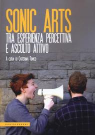 Sonic arts. Tra esperienza percettiva e ascolto attivo