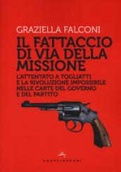 Fattaccio di Via della Missione. L'attentato a Togliatti e la rivoluzione impossibile nelle carte del governo e del partito