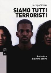 SIAMO TUTTI TERRORISTI