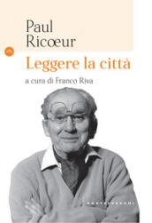 Leggere la città. Quattro testi di Paul Ricoeur