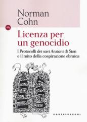 Licenza per un genocidio. I «Protocolli dei savi anziani di Sion» e il mito della cospirazione ebraica