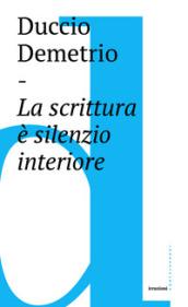 La scrittura è silenzio interiore