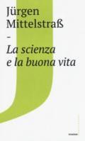 La scienza e la buona vita