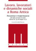 Lavoro, lavoratori e dinamiche sociali a Roma antica