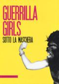 Sotto la maschera. Guerrilla Girls