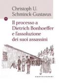 IL PROCESSO A DIETRICH BONHOEFFER E L'ASSOLUZIONE DEI SUOI ASSASSINI