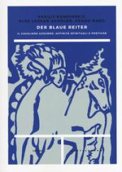 Der blaue reiter. Il cavaliere azzurro: affinità spirituali e poetiche