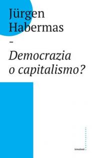 Democrazia o capitalismo? Gli Stati-nazione nel capitalismo globalizzato