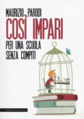 Così impari: Per una scuola senza compiti