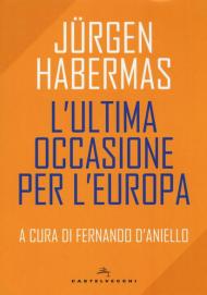 L' ultima occasione per l'Europa