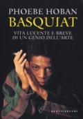 Basquiat. Vita lucente e breve di un genio dell'arte