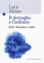 Il dettaglio e l’infinito: Roth, Yehoshua e Salter