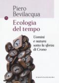 Ecologia del tempo. Uomini e natura sotto la sferza di Crono