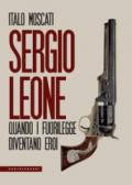 Sergio Leone: Quando i fuorilegge diventano eroi