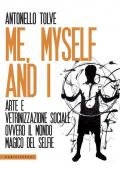 Me, myself and I. Arte e vetrinizzazione sociale ovvero il mondo magico del selfie