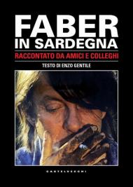 Faber in Sardegna. Raccontato da amici e colleghi. Con DVD video