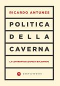 Politica della caverna. La controrivoluzione di Bolsonaro