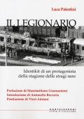 Il legionario. Identikit di un protagonista della stagione delle stragi nere