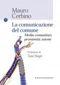 La comunicazione del comune. Media comunitari, prossimità, azione