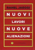 Nuovi lavori, nuove alienazioni