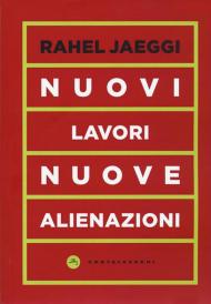 Nuovi lavori, nuove alienazioni