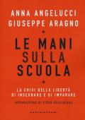 Le mani sulla scuola. La crisi della libertà di insegnare e di imparare