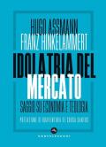 Idolatria del mercato. Saggio su economia e teologia
