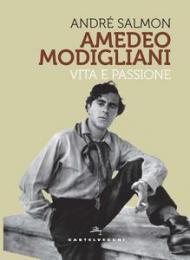 Modigliani. Vita e passione