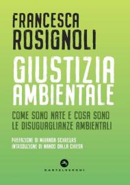 Giustizia ambientale. Come sono nate e cosa sono le disuguaglianze ambientali