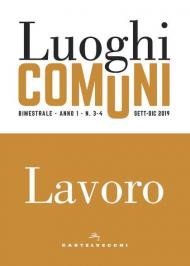 Luoghi comuni (2019). Vol. 3-4: Lavoro.