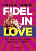 Fidel in love. Il grande amore segreto del Líder Máximo