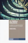 La parola dialogica. Elementi di comunicazione interpersonale e di massa