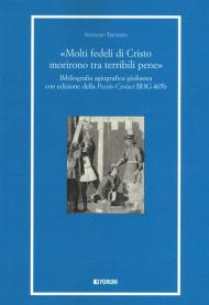 «Molti fedeli di Cristo morirono tra terribili pene». Bibliografia agiografica giulianea con edizione della «Passio Cyriaci» BGH 465b