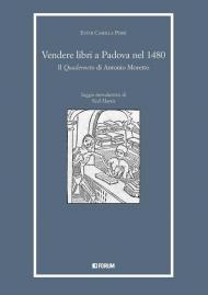 Vendere libri a Padova nel 1480. Il «Quaderneto» di Antonio Moretto