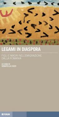 Legami in diaspora. Figli e madri nell'emigrazione dalla Romania