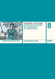 Un paese, un fiume. Storia di Latisana dal Medioevo al Novecento