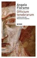 Officium tenebrarum. L'ultima notte del Patriarcato di Aquileia