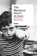 Mestri di mont. Memories of a mountain teacher. Ediz. bilingue