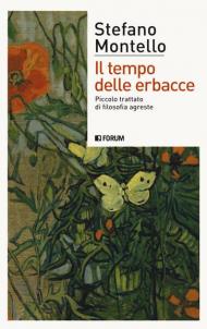 Il tempo delle erbacce. Piccolo trattato di filosofia agreste