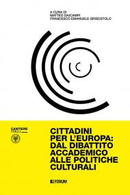 Cittadini per l'Europa: dal dibattito accademico alle politiche culturali