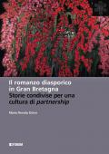 Romanzo diasporico in Gran Bretagna. Storie condivise per una cultura di partnership (Il)