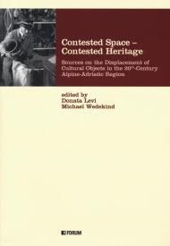 Contested space-contested heritage. Sources on the displacement of cultural objects in the 20th century Alpine-Adriatic region