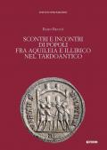 Scontri e incontri di popoli fra Aquileia e Illirico nel Tardoantico