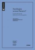 Sardegna senza futuro? L'isola nella spirale della decrescita demografica