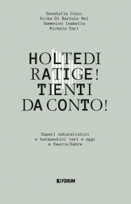 Holtedi ratige! Tienti da conto!