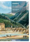Perarolo. Una comunità fra l'acqua e il legno